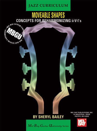 Mel Bay Bailey Sheryl - Jazz Moveable Shapes: Concepts For Reharmonizing II-v-i's - Guitar