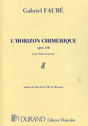Durand FAURE GABRIEL - L'HORIZON CHIMERIQUE OP.118 - CHANT (MEZZO) PIANO