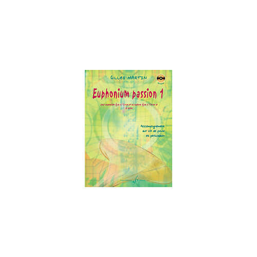 Billaudot Martin Gilles - Euphonium Passion Volume 1