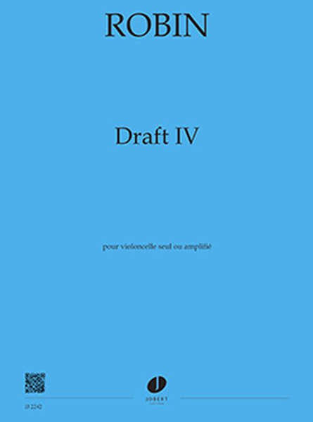 Jobert Robin - Draft IV - Violoncelle