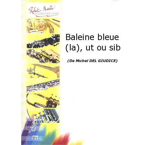 Robert Martin Robert Min Del Giudice M. - Baleine Bleue (La) Ut Ou Sib