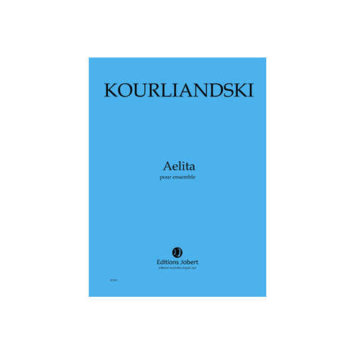 Jobert Kourliandski - Aelita - Ensemble