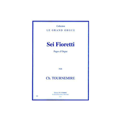 Combre Tournemire - Sei Fioretti (pages D'orgue) - Orgue
