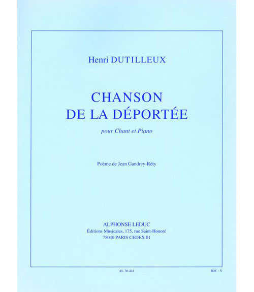 Leduc DUTILLEUX HENRI - CHANSON DE LA DEPORTEE - CHANT PIANO