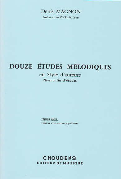 Choudens MAGNON D. - 12 ETUDES MELODIQUES - FIN D'ETUDES - ELEVE