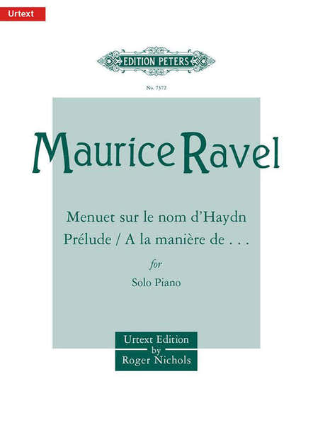 Edition Peters RAVEL MAURICE - MENUET SUR LE NOM DE HAYDN - PRELUDE - A LA MANIERE DE... - PIANO