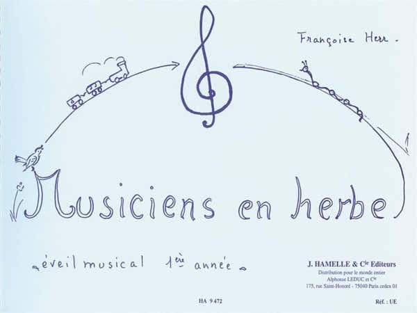 Leduc Herr Francoise - Musiciens En Herbe Eveil Musical 1Ere Annee