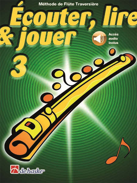 Dehaske Ecouter Lire Et Jouer Vol.3 Flute Traversiere + Audio Acces Inclus