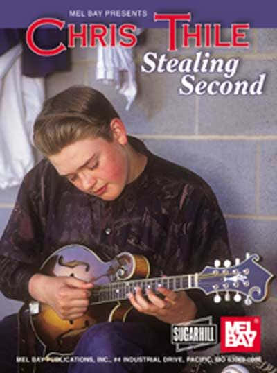 Mel Bay Thile Chris - Stealing Second - Mandolin
