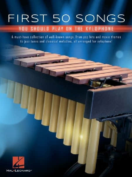 Hal Leonard First 50 Songs You Should Play On Xylophone - Xylophone