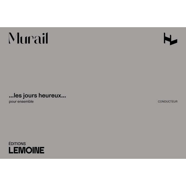 Lemoine Murail Tristan - Les Jours Heureux - Conducteur