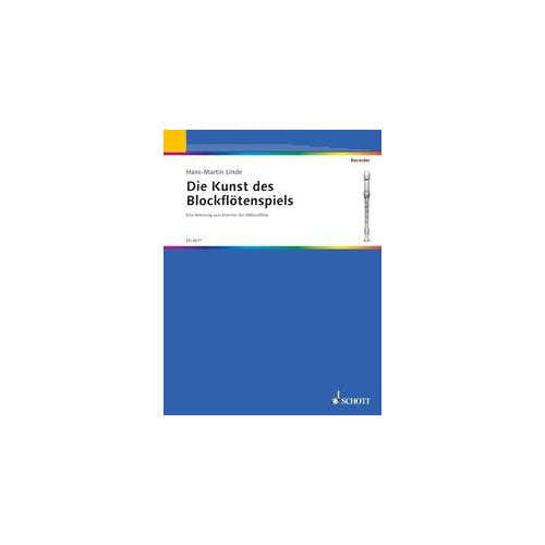 Schott LINDE H.M. - DIE KUNST DES BLOCKFLOETENSPIELS - TREBLE RECORDER