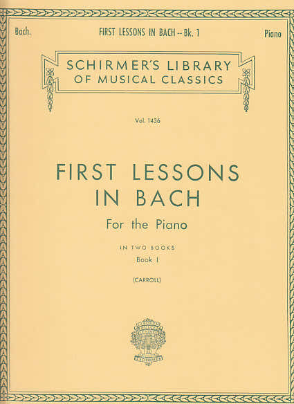 Schirmer CARROLL W. (ED.) - FIRST LESSONS IN BACH VOL. 1