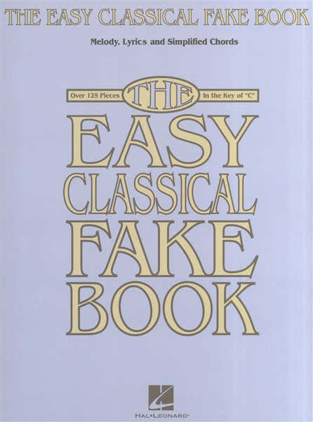 Hal Leonard The Easy Classical Fake Book Melody Lyrics And Simplified Chords - All Instruments