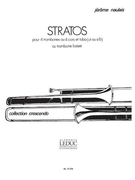 Leduc Naulais Jerome - Stratos - 4 Trombones Ou 4 Cors et Tuba (ut Ou Sib) Ou Trombone Basse