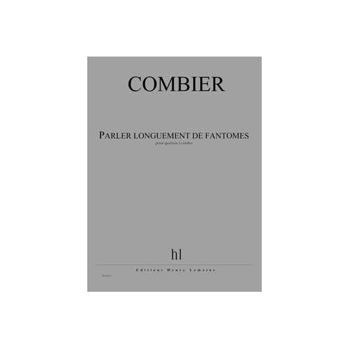 Lemoine Combier - Parler Longuement De Fantômes - Quatuor À Cordes