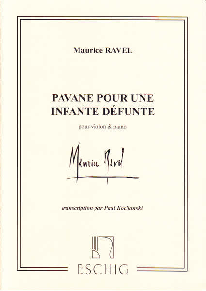 Edition Max Eschig RAVEL MAURICE - PAVANE POUR UNE INFANTE DEFUNTE - VIOLON PIANO