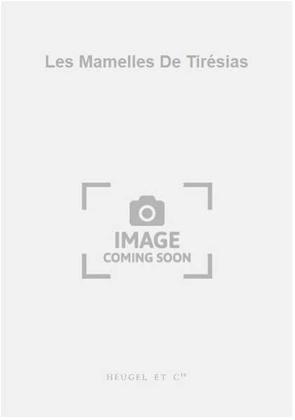 Heugel Les Mamelles De Tirésias