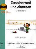 Allerme S. / Villemin S. - DESSINE-moi Une Chanson Vol.1 Eleve