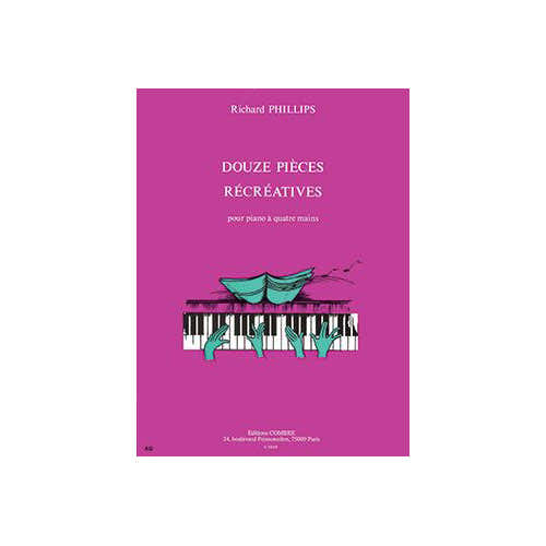 Combre Phillips - 12 Pièces Récréatives - Piano À 4 Mains