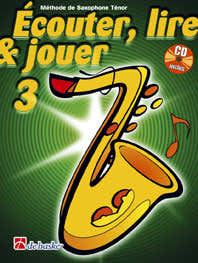 Dehaske Écouter Lire Et Jouer Vol.3 Saxophone Soprano Ou Ténor
