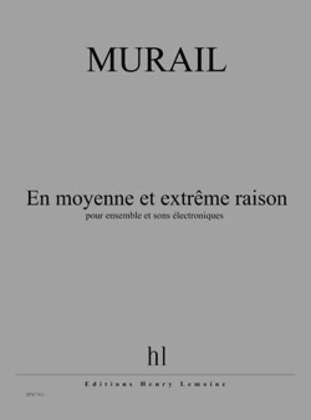 Lemoine Murail Tristan - En Moyenne et Extrême Raison