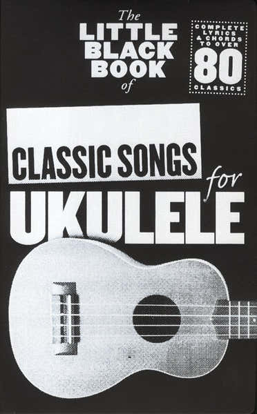 Wise Publications The Little Black Book Of Classic Songs For Ukulele