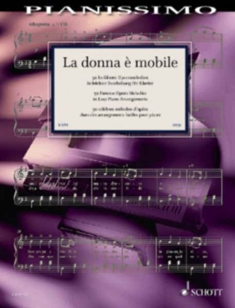 Schott PIANISSIMO - LA DONNA E MOBILE - 50 FAMOUS OPERATIC MELODIES FOR PIANO