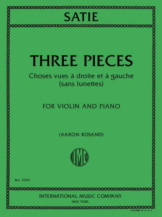 Satie Erik - Three Pieces Choses Vues à Droite et à Gauche (Sans Lunette) - Violon & Piano