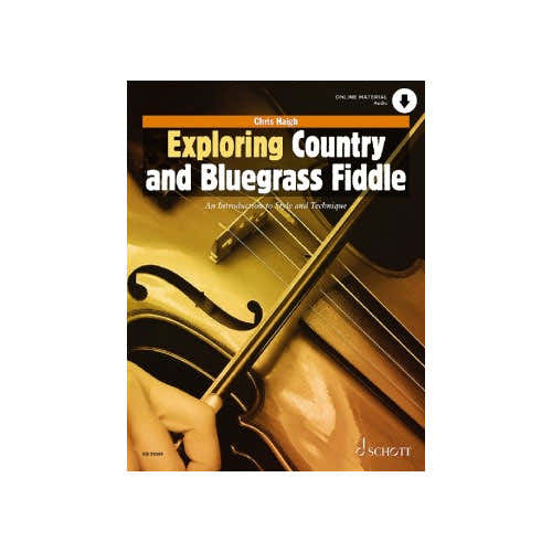 Schott Haigh Chris - Exploring Country And Bluegrass Fiddle