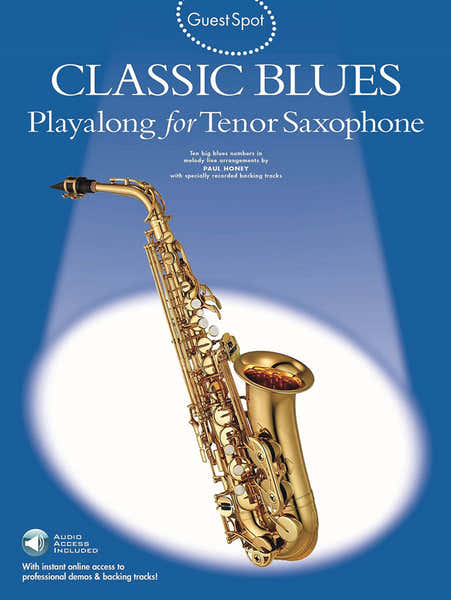 Wise Publications GUEST SPOT AVEC AUDIO EN LIGNE : CLASSIC BLUES (SAX TENOR)