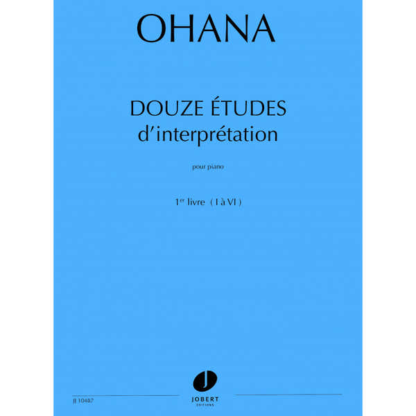 Jobert Ohana Maurice - Etudes D'interpretation (12) Vol.1 - Piano