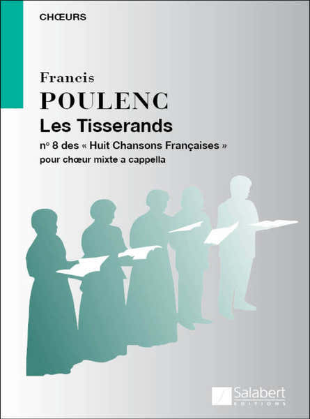 Salabert Poulenc F. - Huit Chansons Francaises Viii: Les Tisserands - Choeur