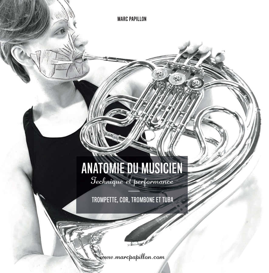 PAPILLON MARC - ANATOMIE DU MUSICIEN - TECHNIQUE ET PERFORMANCE - CUIVRES