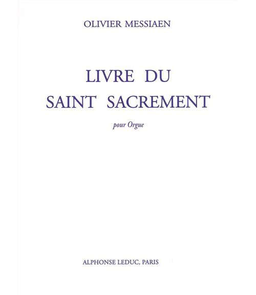 Leduc MESSIAEN O. - LIVRE DU SAINT SACREMENT - ORGUE