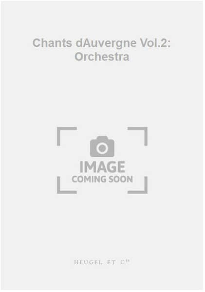Chants dAuvergne Vol.2: Orchestra