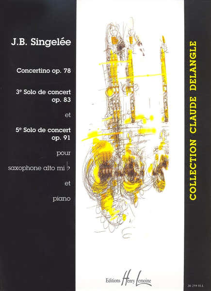 Lemoine Singelee Jean-Baptiste - 3 Et 5Eme Solos De Concert / Concertino Op.78 - Saxophone Mib Piano