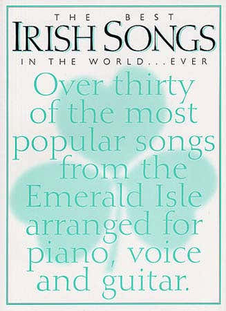 IRISH SONGS BEST IN THE WORLD... EVER - PVG