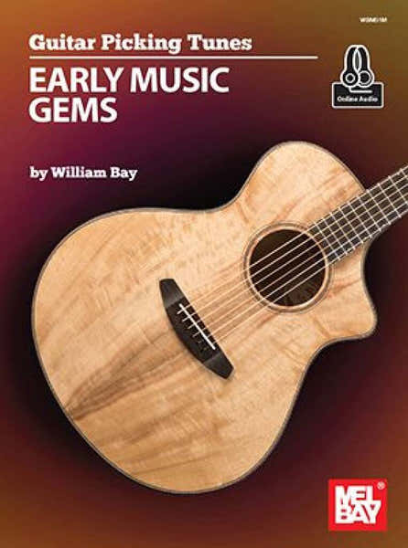 Mel Bay Bay - Guitar Picking Tunes - Early Music Gems