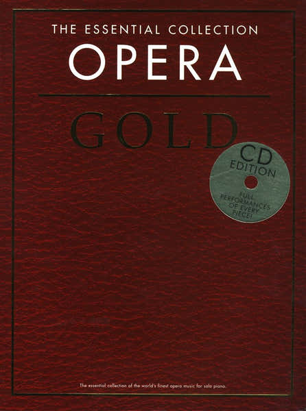 Chester Music THE ESSENTIAL COLLECTION - OPERA GOLD - PIANO SOLO