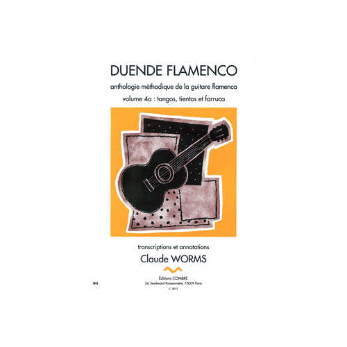 Combre Worms Claude - Duende Flamenco Vol.4A - Tangos Tientos Et Farruca - Guitare Flamenca