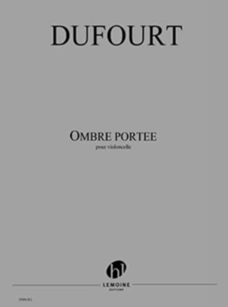 Lemoine Dufourt - Ombre Portée - Violoncelle