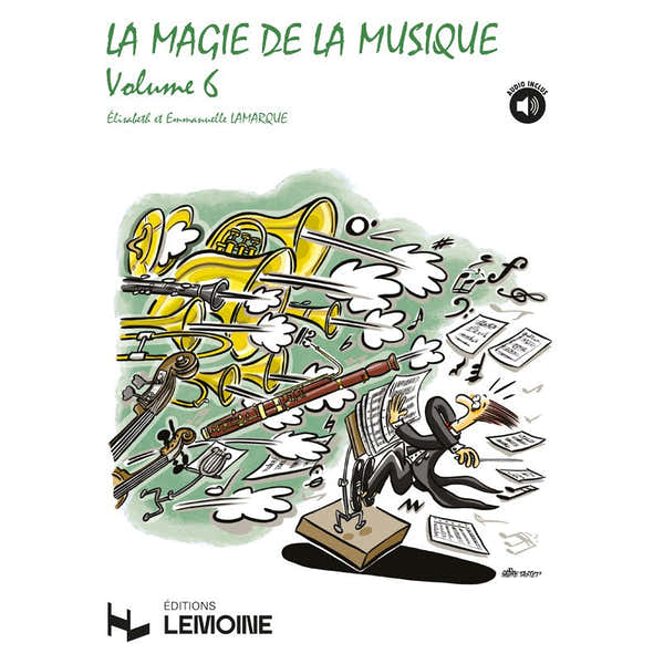 Lemoine Lamarque E. / Goudard M.-J. - La Magie De La Musique Vol.6