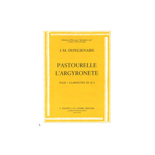 Combre Depelsenaire - Pastourelle - L'argyronette - 2 Clarinettes Sib