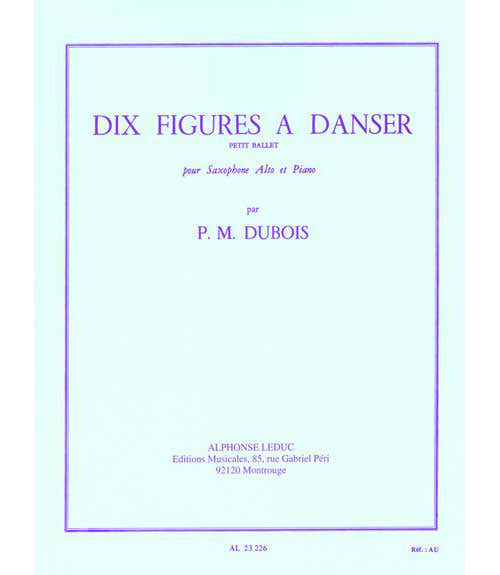 Leduc DUBOIS P. M. - 10 FIGURES A DANSER - SAXOPHONE MIB PIANO