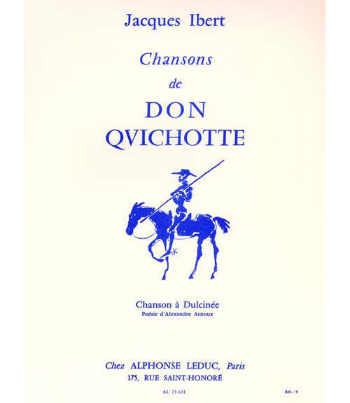 Leduc Ibert - Chansons De Don Quichotte - N°2 : Chanson A Dulcinee - Chant et Piano
