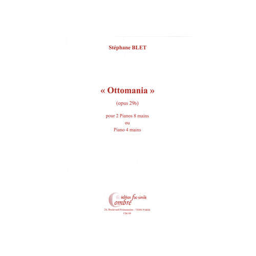 Combre Blet - Ottomania Op.29b FAC-simile - 2 Pianos 8 Mains Ou Piano 4 Mains