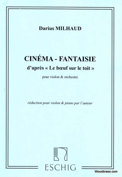 MILHAUD D. - CINEMA-FANTAISIE D'APRES "LE BOEUF SUR LE TOIT" - VIOLON ET PIANO