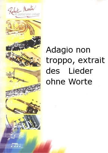 Robert Martin Robert Min Mendelssohn F. - Adagio Non Troppo Extrait Des Lieder Ohne Worte