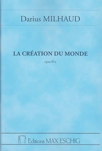 Edition Max Eschig MILHAUD DARIUS - LA CREATION DU MONDE OPUS 81A - CONDUCTEUR